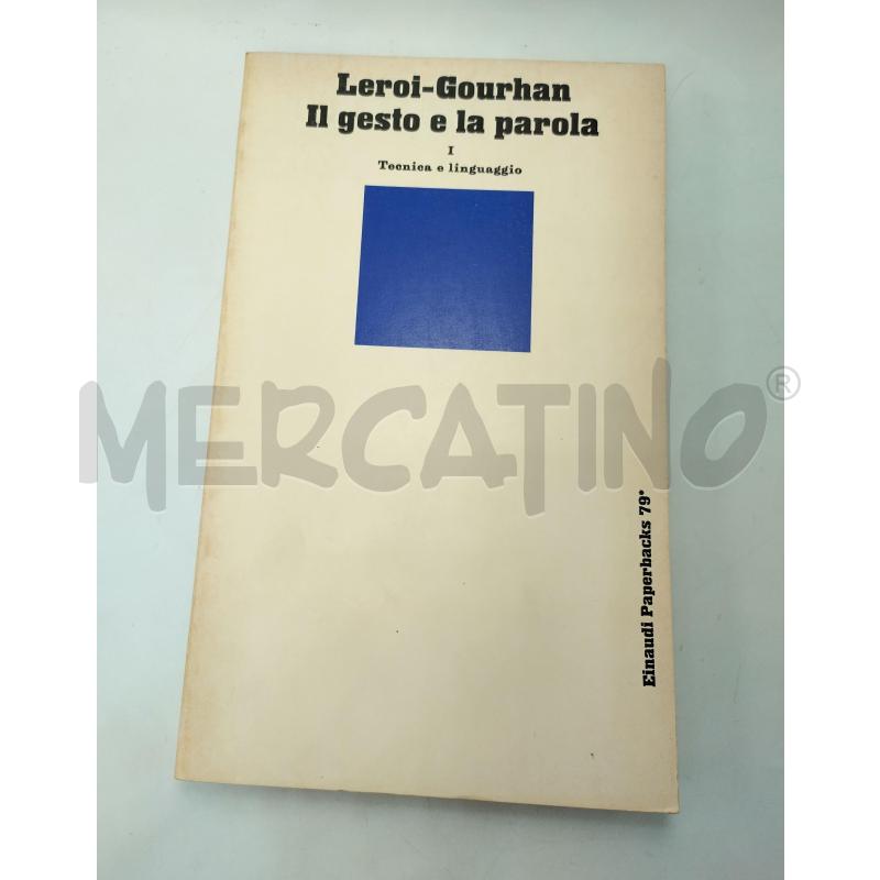 LEROI-GOURHAN - IL GESTO E LA PAROLA 2 VOLUMI | Mercatino dell'Usato Roma porta maggiore 1