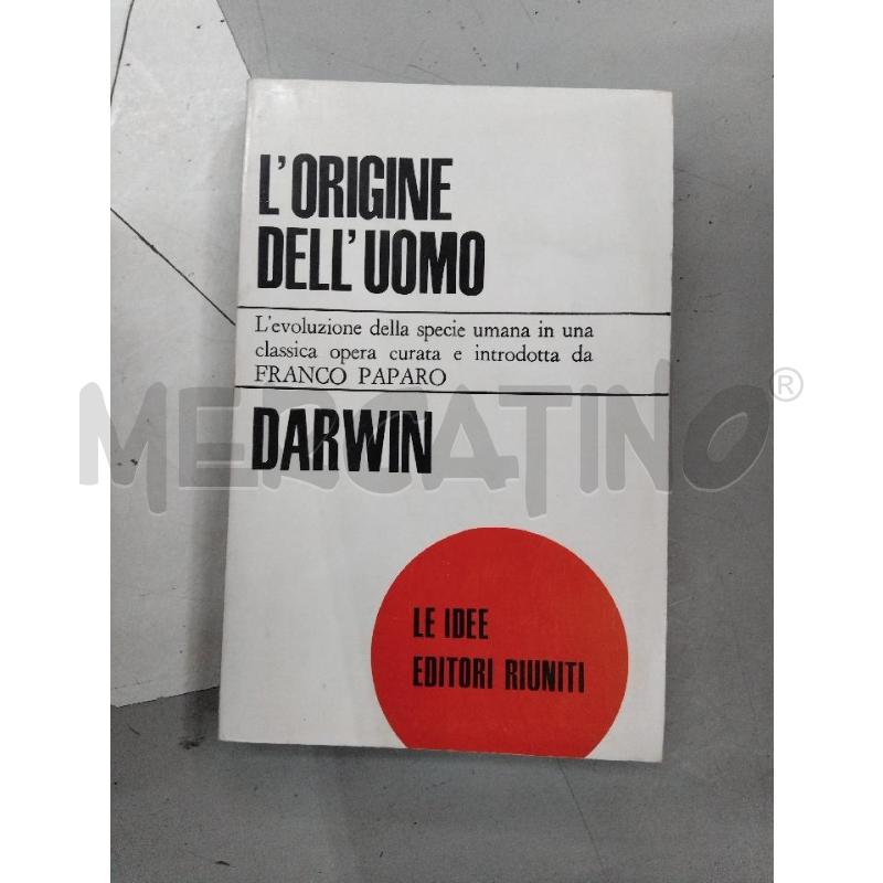 DARWIN L'ORIGINE DELL'UOMO LE IDEE EDITORI RIUNITI  | Mercatino dell'Usato Roma monteverde 1