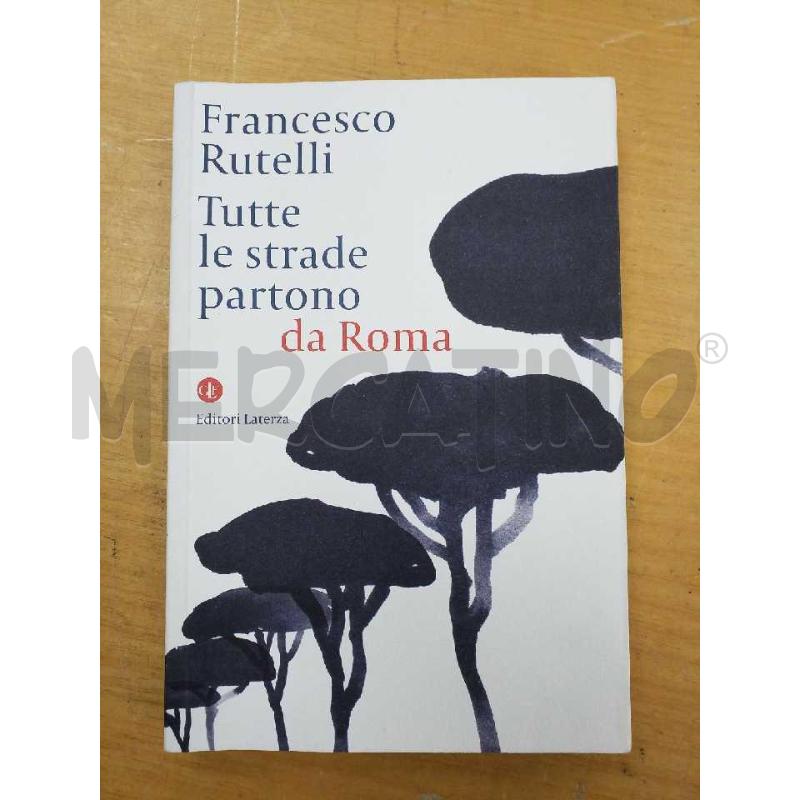 FRANCESCO RUTELLI TUTTE LE STRADE PARTONO DA ROMA | Mercatino dell'Usato Roma monteverde 1