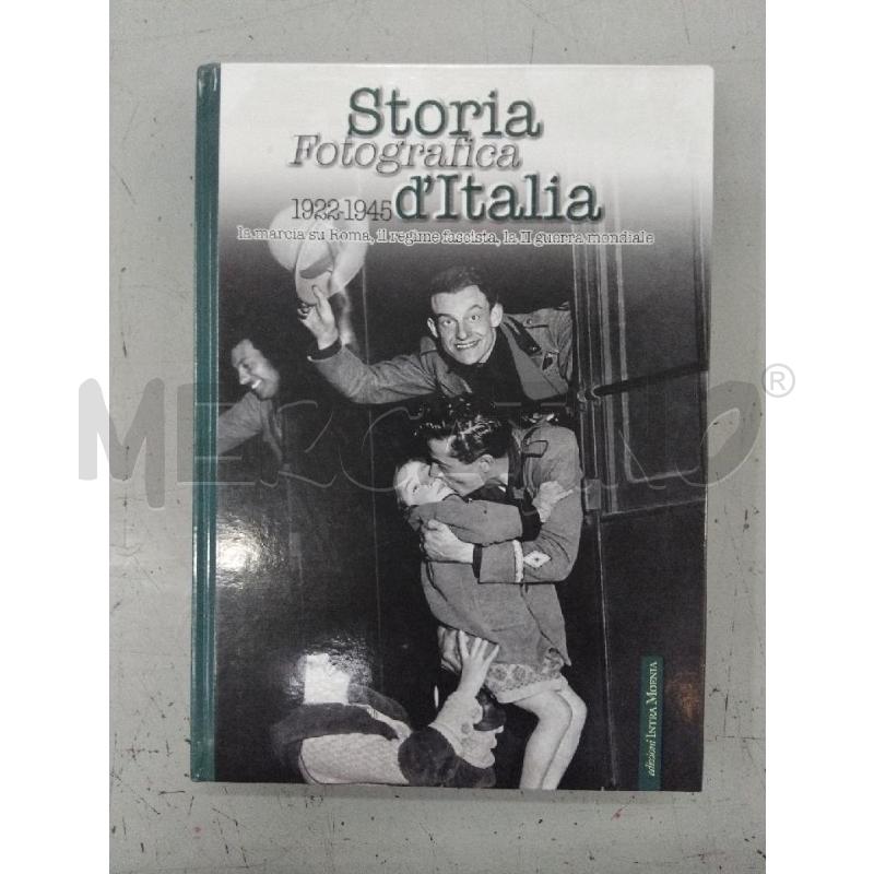 STORIA FOTOGRAFICA D'ITALIA 1922-1945 | Mercatino dell'Usato Roma monteverde 1