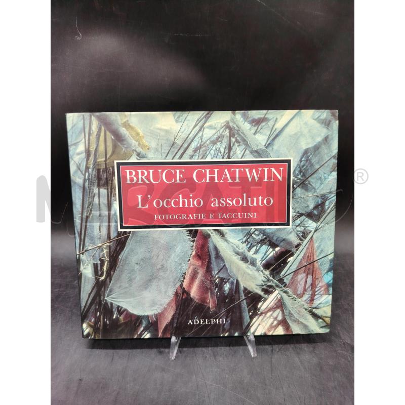 ADELPHI BRUCE CHATWIN L'OCCHIO ASSOLUTO | Mercatino dell'Usato Roma eur 1