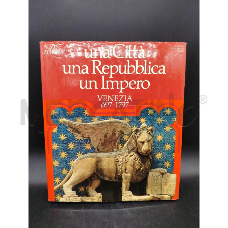 ALVISE ZORZI UNA CITTÀ UNA REPUBBLICA UN IMPERO | Mercatino dell'Usato Roma eur 1