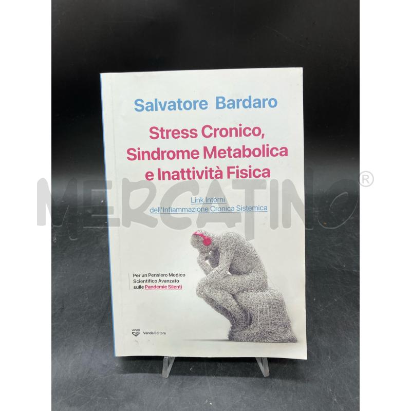 BARDARO STRESS CRONICO, SINDROME METABOLICA E INATTIVITÀ FISICA | Mercatino dell'Usato Roma eur 1
