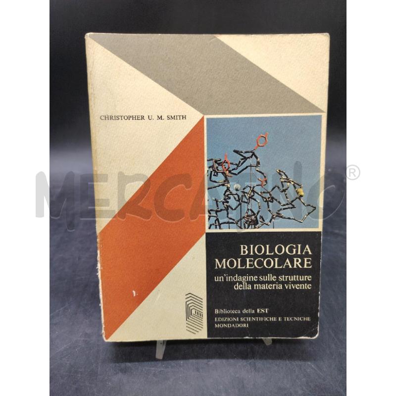 BIOLOGIA MOLECOLARE UN'INDAGINE SULLE STRUTTURE DELLA MATERIA VIVENTE | Mercatino dell'Usato Roma eur 1