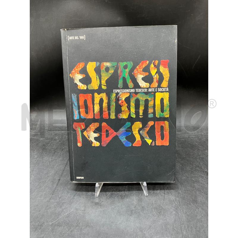ESPRESSIONISMO TEDESCO ARTE E SOCIETÒ | Mercatino dell'Usato Roma eur 1
