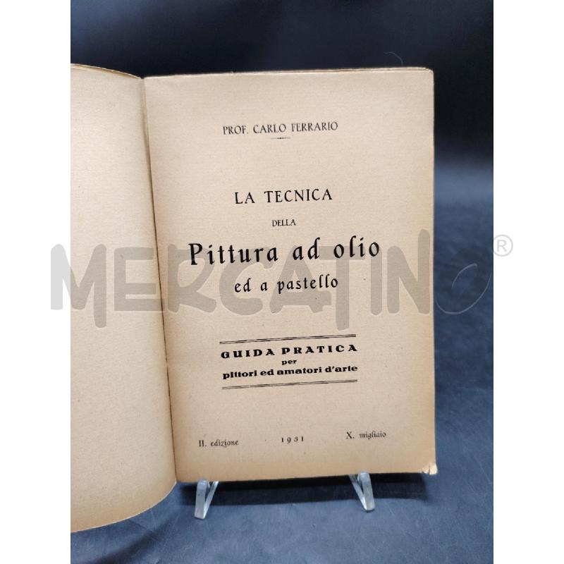 FERRARIO LA TECNICA DELLA PITTURA AD OLIO ED A PASTELLO 1931 | Mercatino dell'Usato Roma eur 2
