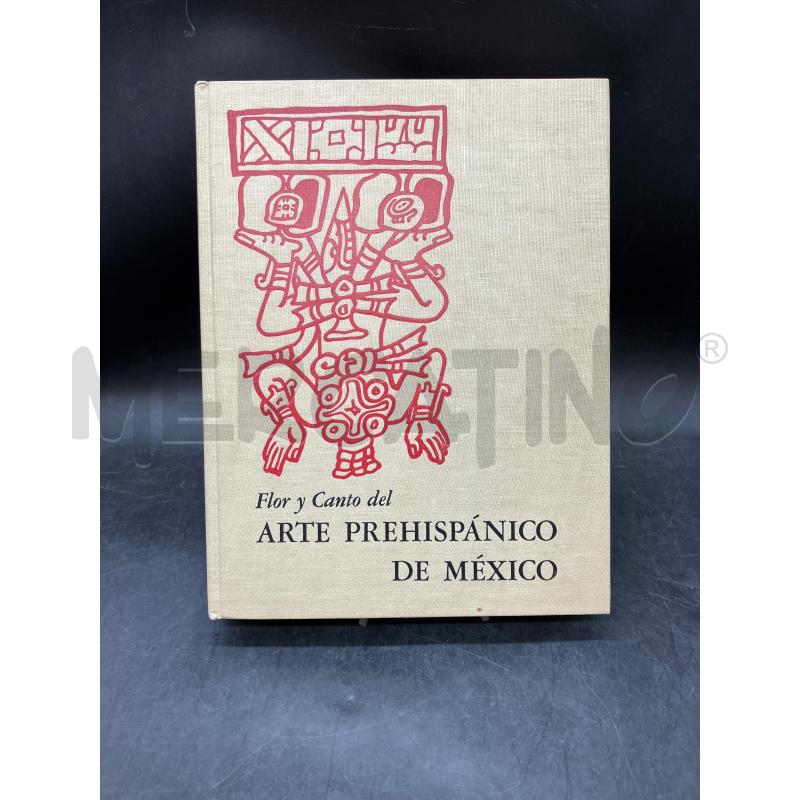 FLOR Y CANTO DEL ARTE HYSPÀNICO DE MÈXICO | Mercatino dell'Usato Roma eur 1