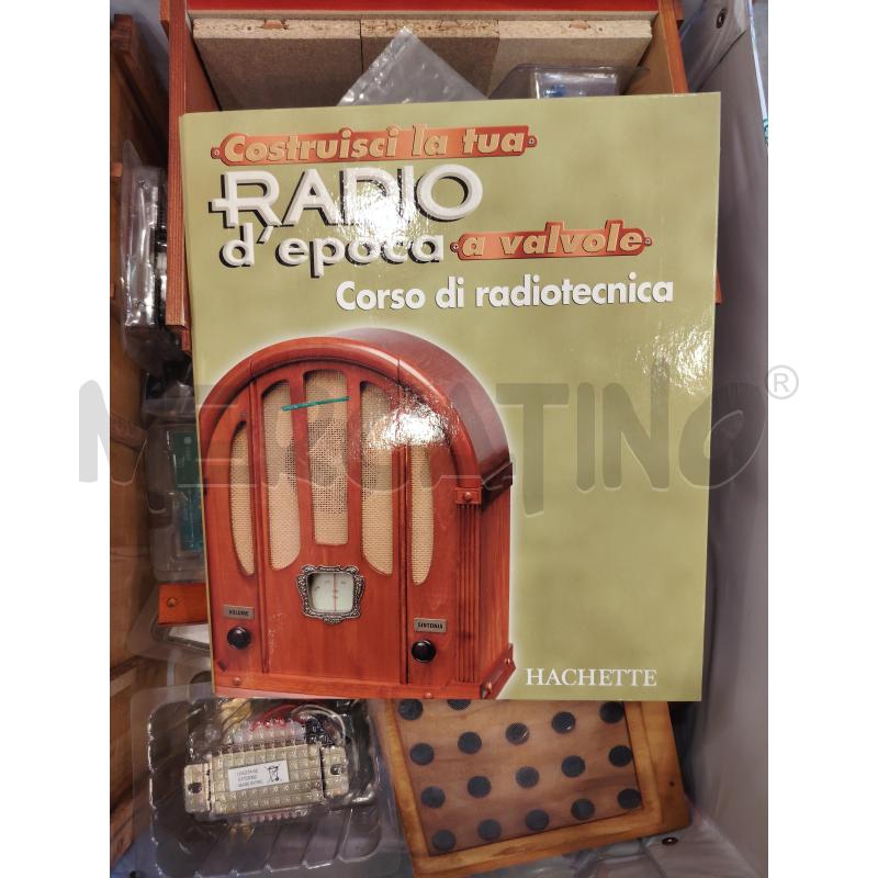 HACHETTE COSTRUISCI LA TUA RADIO D'EPOCA A VALVOLE  | Mercatino dell'Usato Roma eur 1