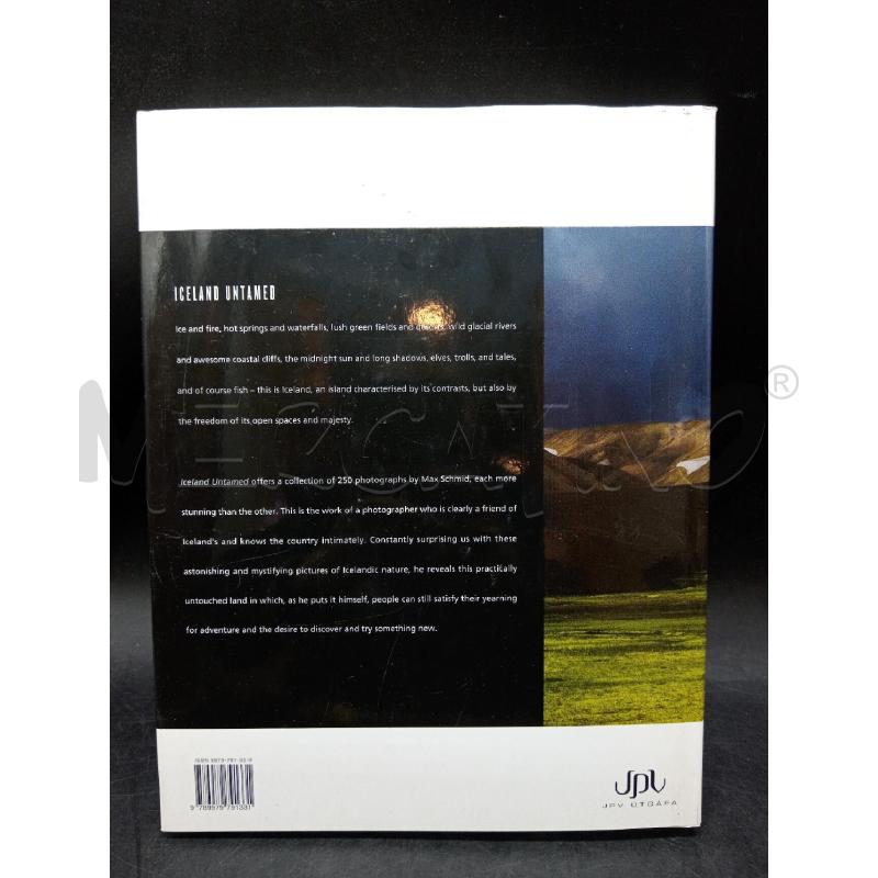 ICELAND UNTAMED PHOTOGRAPHS BY MAX SCHMID | Mercatino dell'Usato Roma eur 1