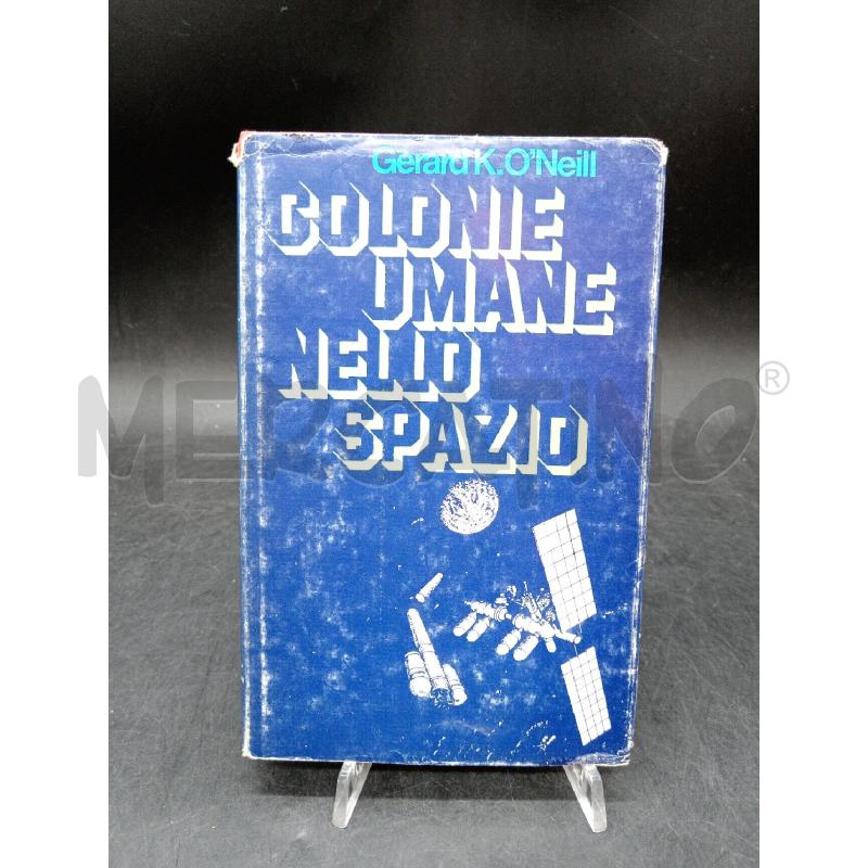 O'NEILL COLONIE UMANE NELLO SPAZIO | Mercatino dell'Usato Roma eur 1
