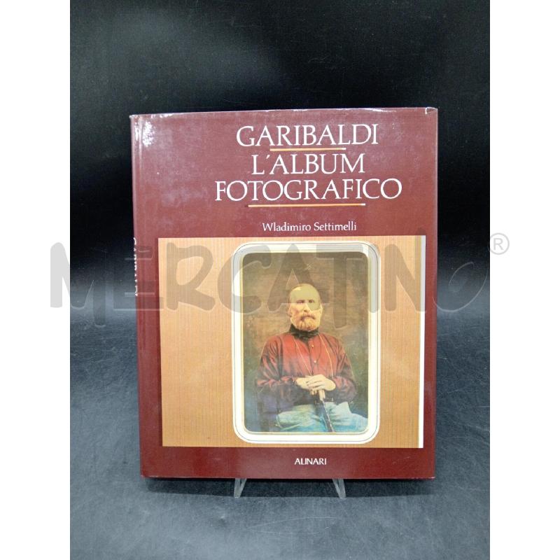 SETTIMELLI GARIBALDI L'ALBUM FOTOGRAFICO | Mercatino dell'Usato Roma eur 1