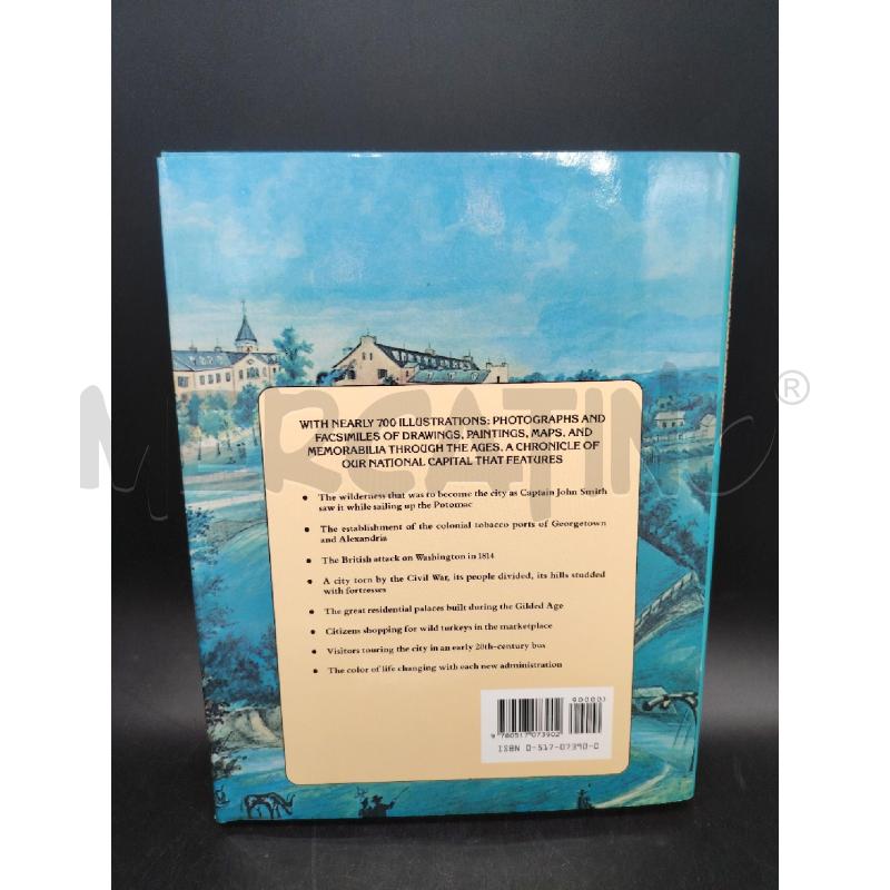 THE CITY OF WASHINGTON AN ILLUSTRATED HISTORY | Mercatino dell'Usato Roma eur 2