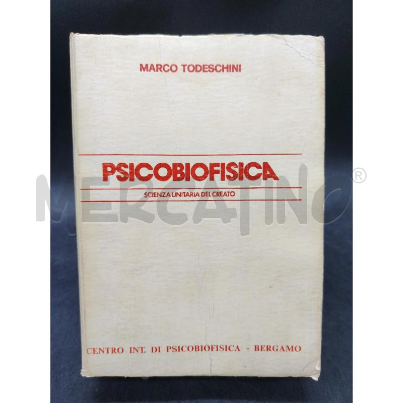 TODESCHINI PSICOBIOFISICA SCIENZA UNITARIA DEL CREATO | Mercatino dell'Usato Roma eur 1