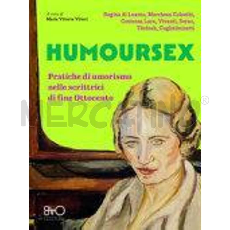 HUMOURSEX. PRATICHE DI UMORISMO NELLE SCRITTRICI D | Mercatino dell'Usato Colleferro 1