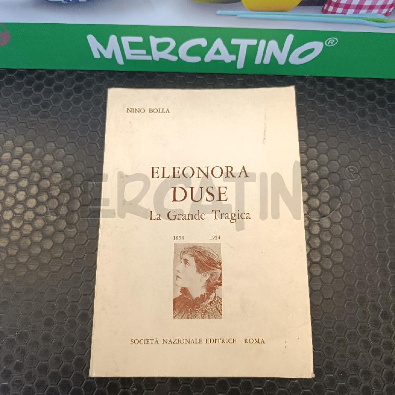 LA GRANDE TRAGICA - ELEONORA DUSE | Mercatino dell'Usato Colleferro 1
