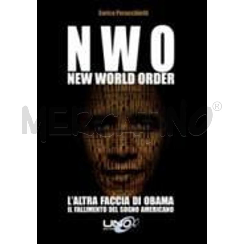 N.W.O. NEW WORLD ORDER. L'ALTRA FACCIA DI OBAMA. I | Mercatino dell'Usato Colleferro 1