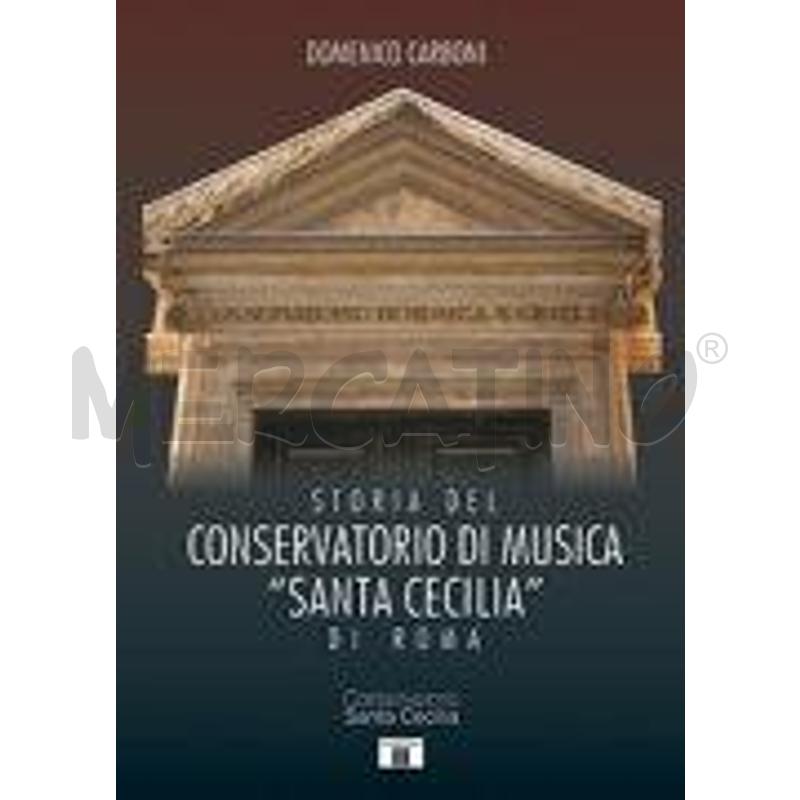 STORIA DEL CONSERVATORIO DI MUSICA SANTA CECILIA | Mercatino dell'Usato Colleferro 1