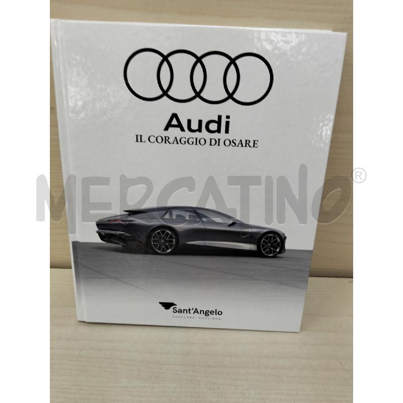 LIBRO AUDI IL CORAGGIO DI OSARE | Mercatino dell'Usato Roma portonaccio 1