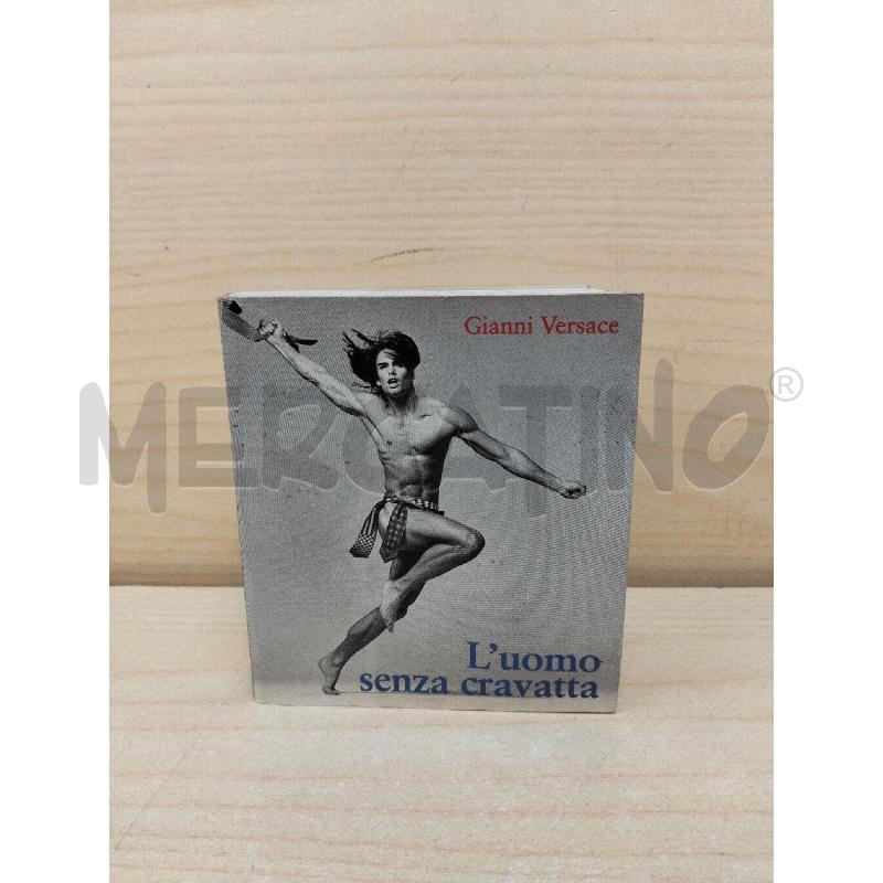 LIBRO GIANNI VERSACE L'UOMO SENZA CRAVATTA 1997 TASCABILE | Mercatino dell'Usato Roma portonaccio 1