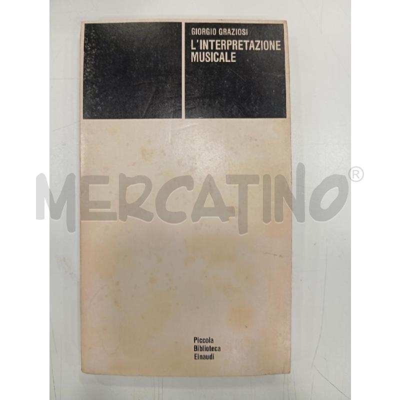 EINAUDI GRAZIOSI L'INTERPRETAZIONE MUSICALE | Mercatino dell'Usato Roma viale tirreno 1