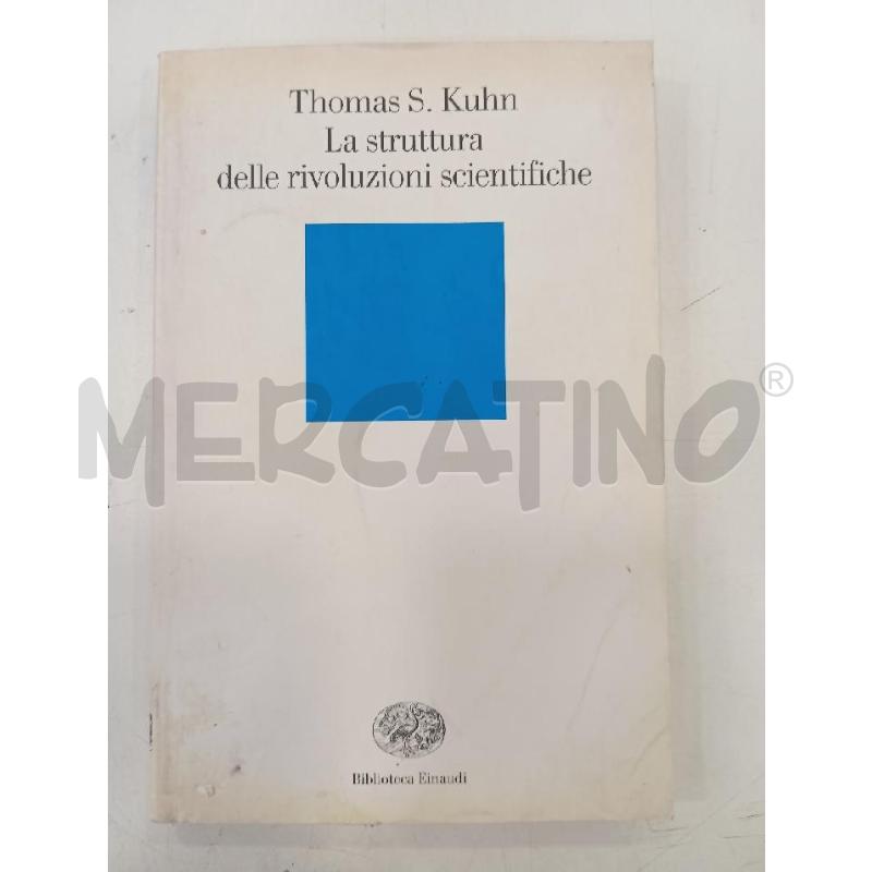EINAUDI KUHN LASTRUTTURA DELLE RIVOLUZIONI SCIENTIFICHE | Mercatino dell'Usato Roma viale tirreno 1