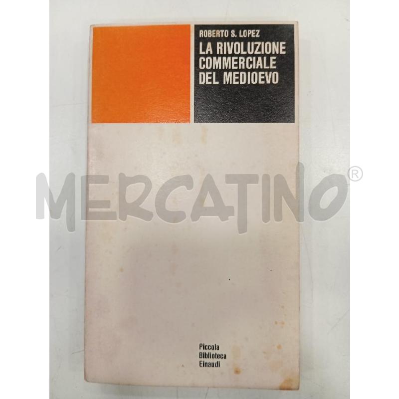 EINAUDI LOPEZ LA RIVOLUZIONE COMMERCIALE DEL MEDIOEVO | Mercatino dell'Usato Roma viale tirreno 1