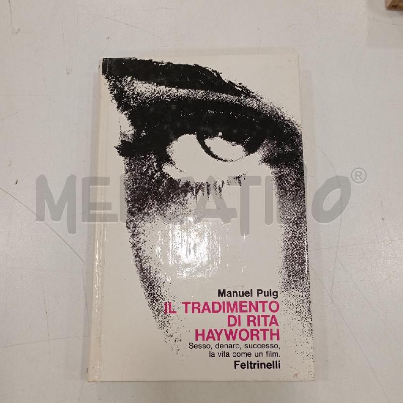FELTRINELLI PUIG IL TRADIMENTO DI RITA HAYWORTH | Mercatino dell'Usato Roma viale tirreno 1