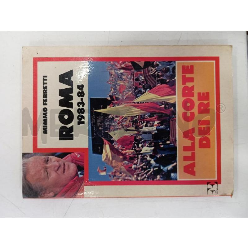 FERRETTI ROMA 1983-84 ALLA CORTE DEI RE | Mercatino dell'Usato Roma viale tirreno 1