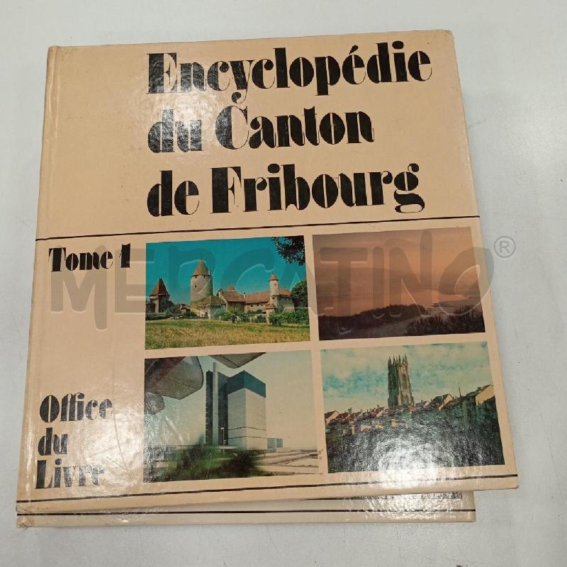 FRANC ENCYCLOPEDIE DU CANTON DE FRIBOURG 2VOL | Mercatino dell'Usato Roma viale tirreno 1