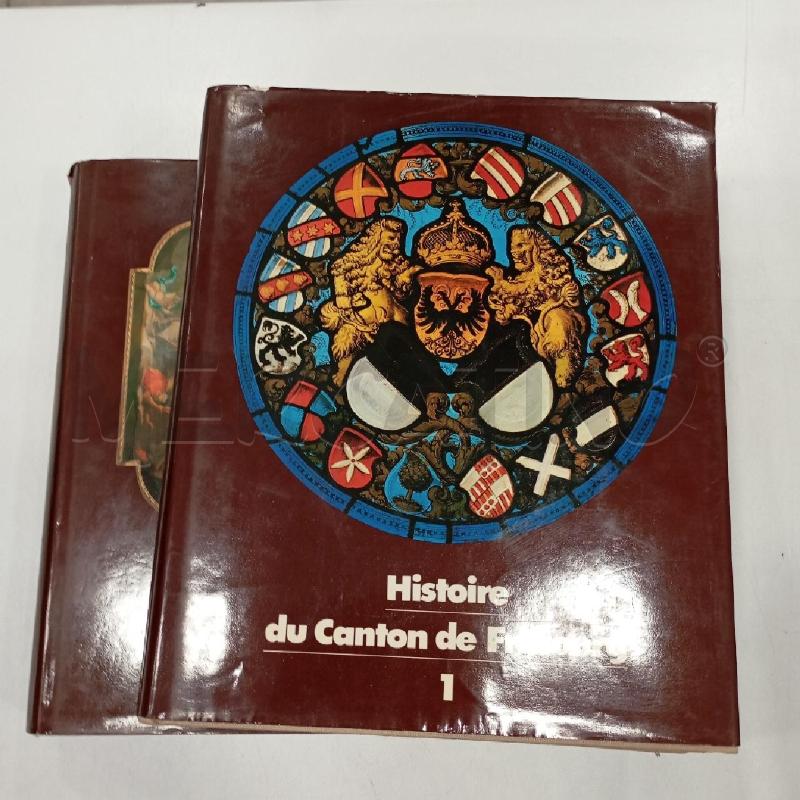FRANC HISTORIE DU CANTON DE FRIBOURG 2 VOL | Mercatino dell'Usato Roma viale tirreno 1