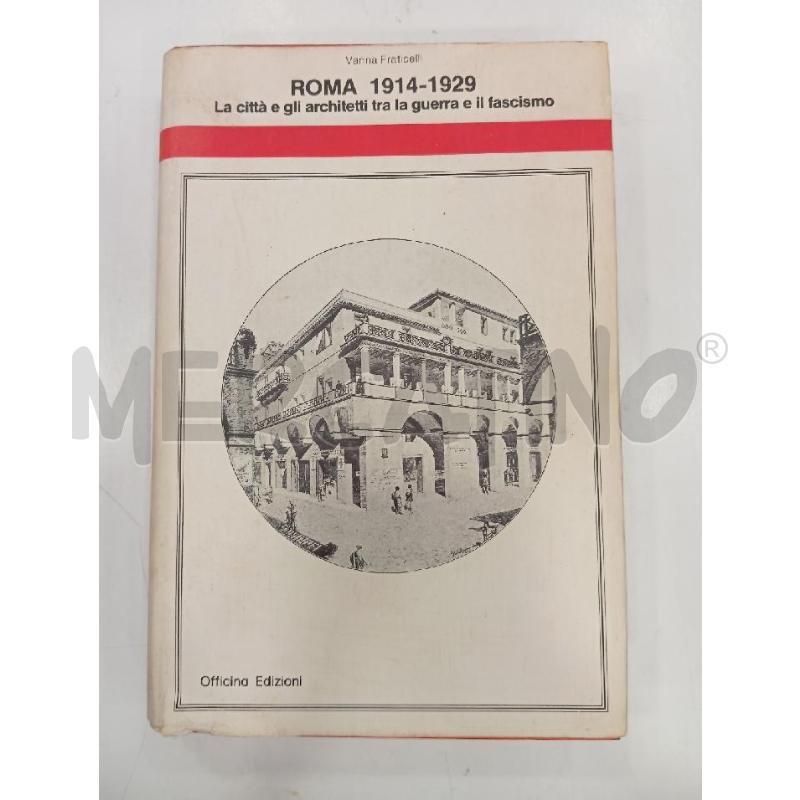 FRATICELLI ROMA 1914-1929 LA CITTÀ E GLI ARCHITETTI TRA LA GUERRA E IL FASCISMO | Mercatino dell'Usato Roma viale tirreno 1
