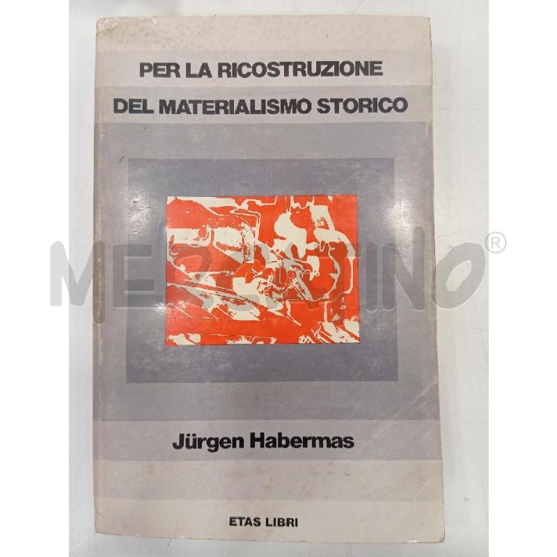 HABERMAS PER LA RICOSTRUZIONE DEL MATERIALISMO STORICO | Mercatino dell'Usato Roma viale tirreno 1
