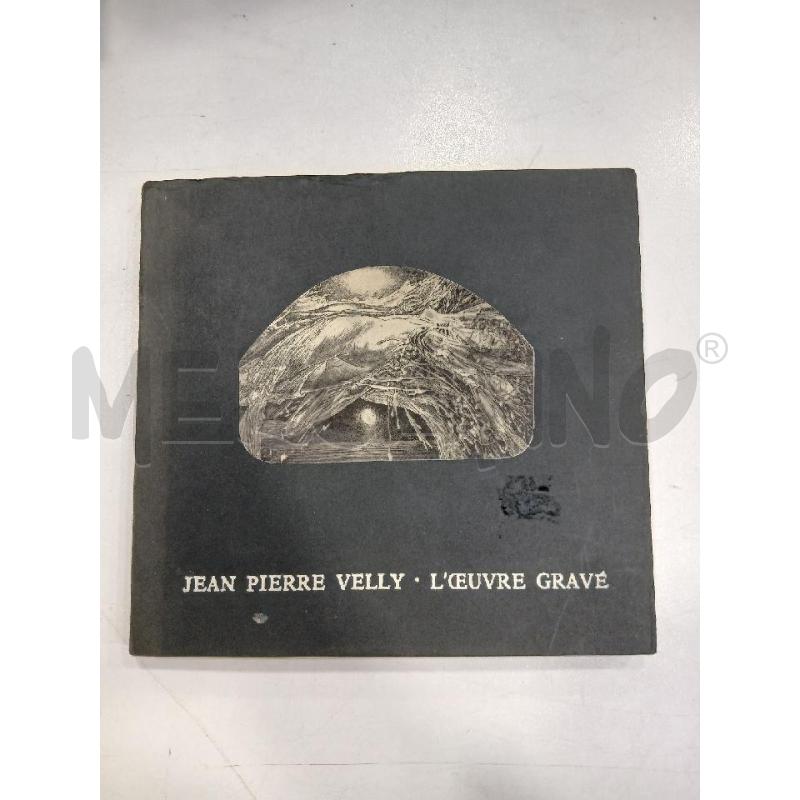 JEAN PIERRE VELLY L'OEUVRE GRAVÉ | Mercatino dell'Usato Roma viale tirreno 1