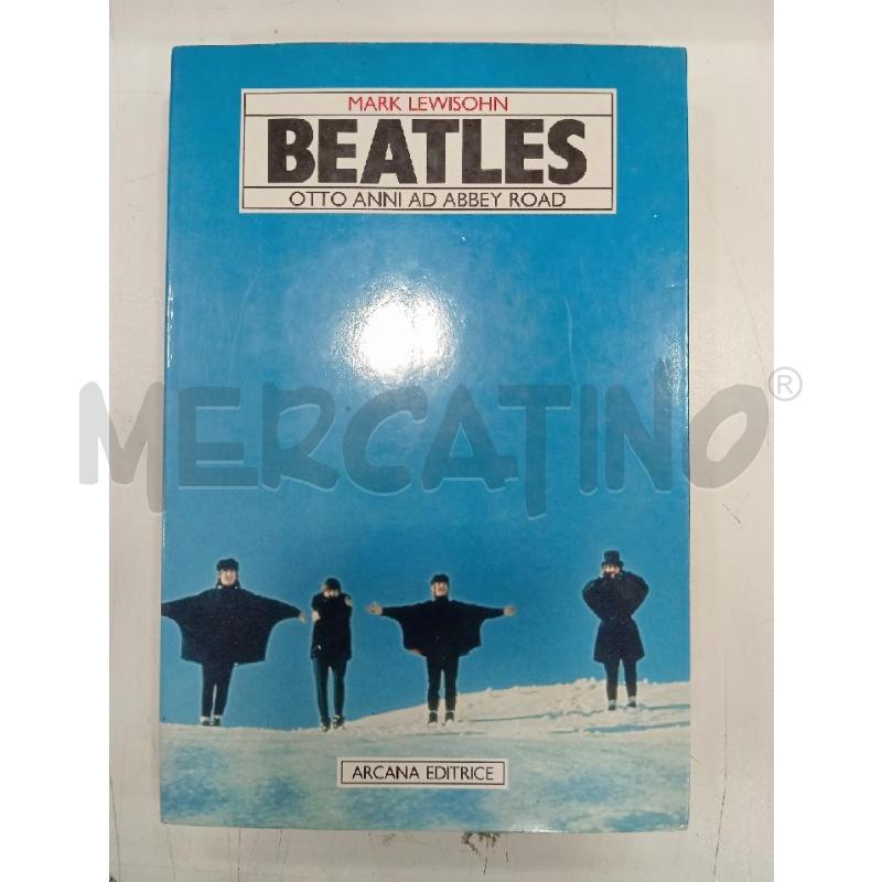 LEWISOHN BEATLES OTTO ANNI AD ABBEY ROAD | Mercatino dell'Usato Roma viale tirreno 1