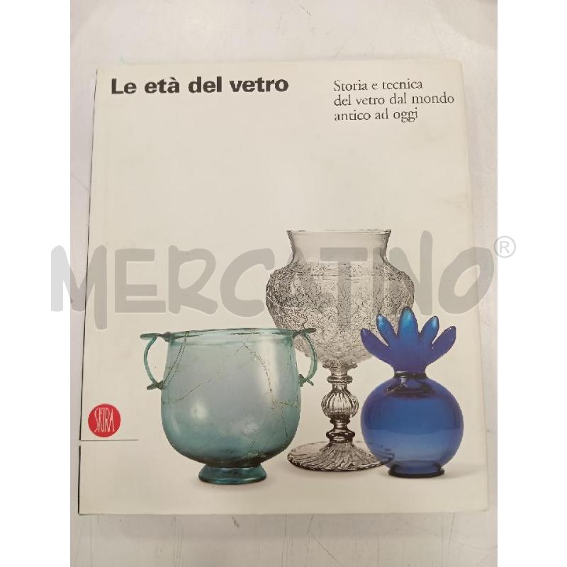 LE ETÀ DEL VETRO STORIA E TECNICA DEL VETRO  | Mercatino dell'Usato Roma viale tirreno 1