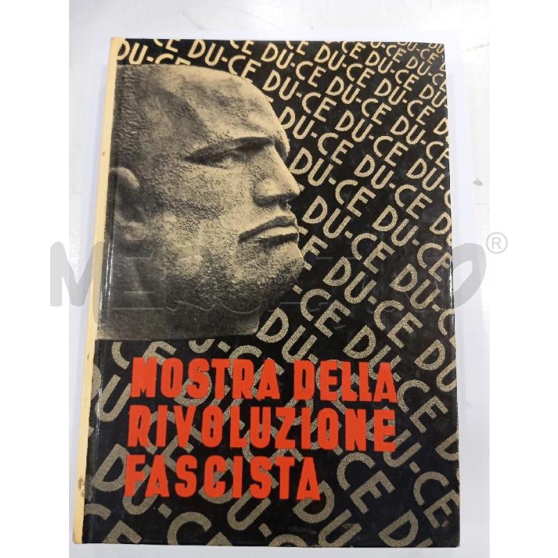 MOSTRA DELLA RIVOLUZIONE FASCISTA COPIA ANASTATICA | Mercatino dell'Usato Roma viale tirreno 1
