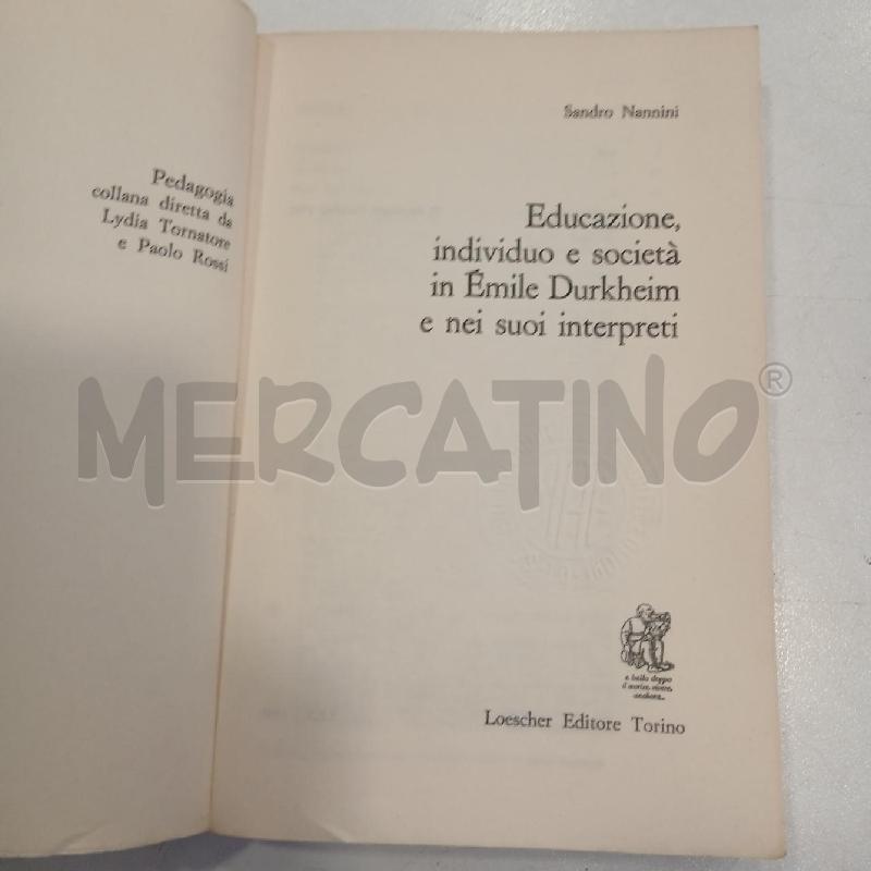 NANNINI EDUCAZIONE, INDIVIDUAZIONE E SOCIETÀ IN EMILE DURKHEIM | Mercatino dell'Usato Roma viale tirreno 4