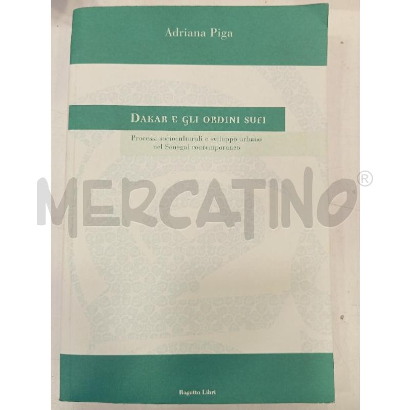 PIGA DAKAR E GLI ORDINI SUFI | Mercatino dell'Usato Roma viale tirreno 1