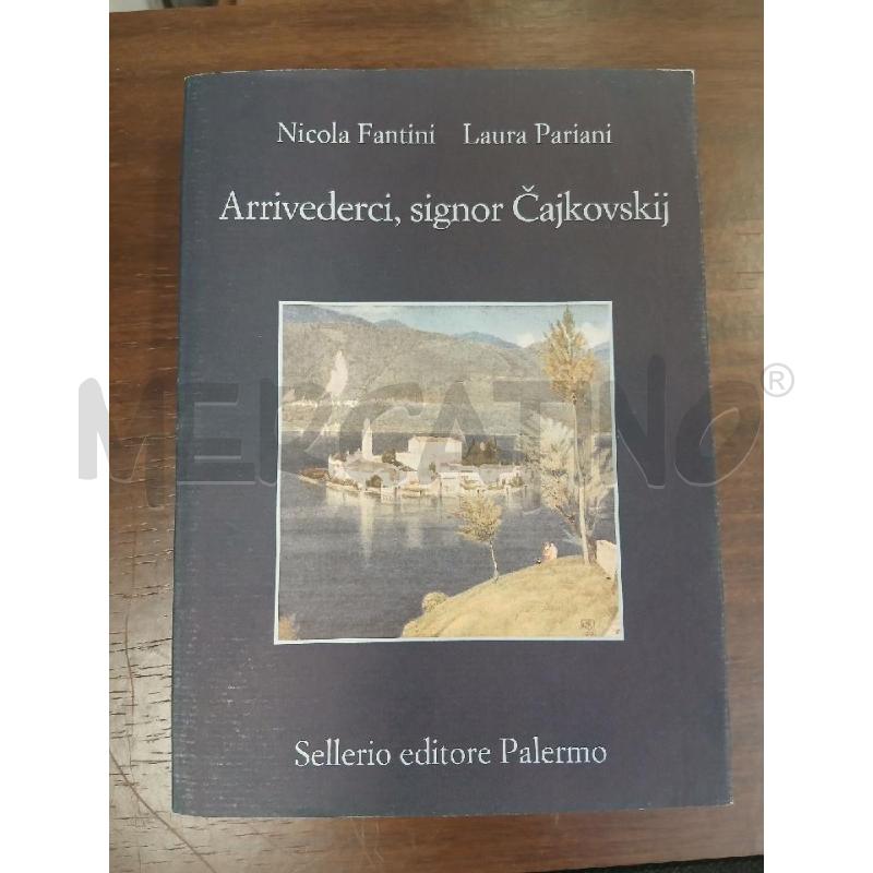 SELLERIO FANTINI PARIANI ARRIVEDERCI, SIGNOR CAJKOVSIJ | Mercatino dell'Usato Roma viale tirreno 1