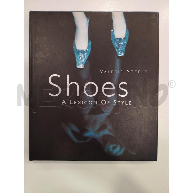 STEELE SHOEAS A LEXICON OF STYLE | Mercatino dell'Usato Roma viale tirreno 1