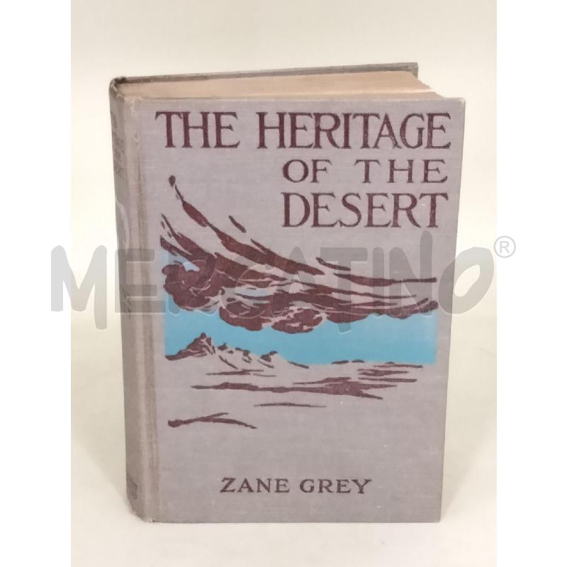 THE HERITAGE OF THE DESERT ZANE GREY 1910 1A ED  | Mercatino dell'Usato Roma viale tirreno 1