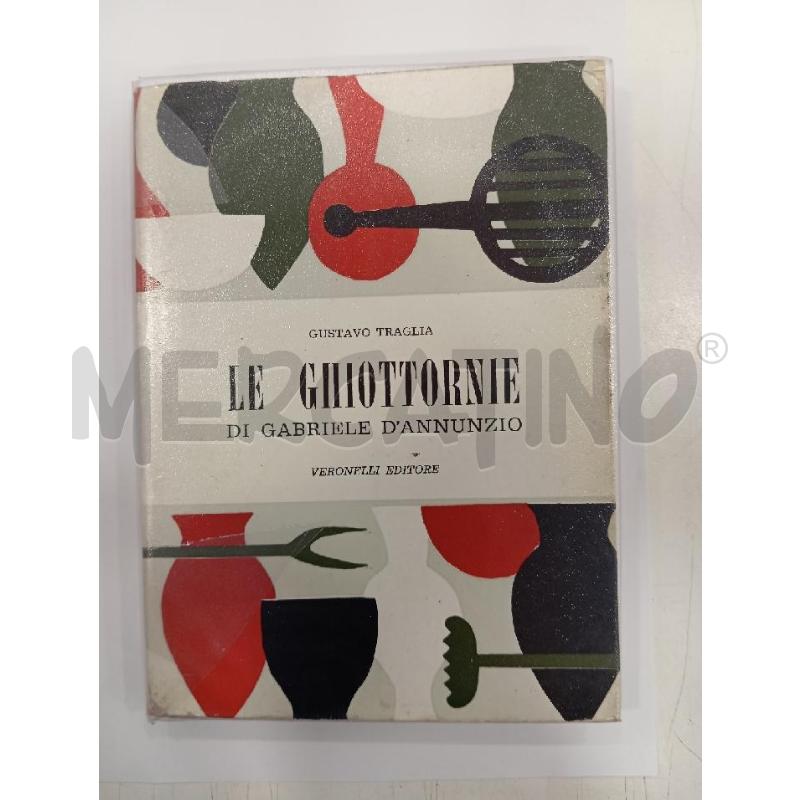 TRAGLIA LE GHIOTTORNIE DI GABRIELE D'ANNUNZIO | Mercatino dell'Usato Roma viale tirreno 1