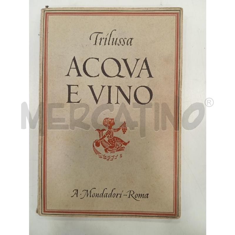 TRILUSSA ACQUA E VINO MONDADORI FIRMA TIMBRO A SECCO | Mercatino dell'Usato Roma viale tirreno 1