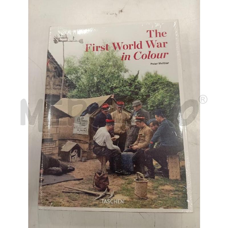 WALTHER THE FIRST WORLD WAR IN COLOUR TASCHEN | Mercatino dell'Usato Roma viale tirreno 1