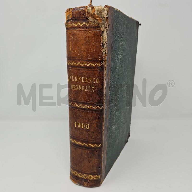 CALENDARIO GENERALE DEL REGNO D'ITALIA 1906 COMPILATO A CURA DEL MINISTERO DEGLI INTERNI  | Mercatino dell'Usato Roma cinecitta' 1