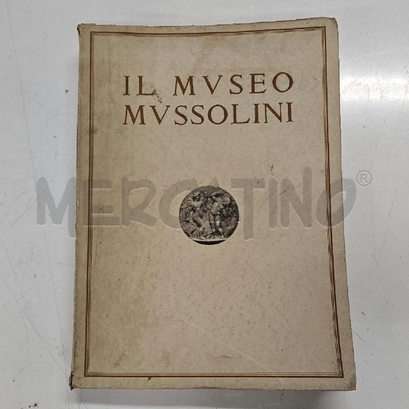 LIBRO IL MVSEO MVSSOLINI | Mercatino dell'Usato Roma cinecitta' 1