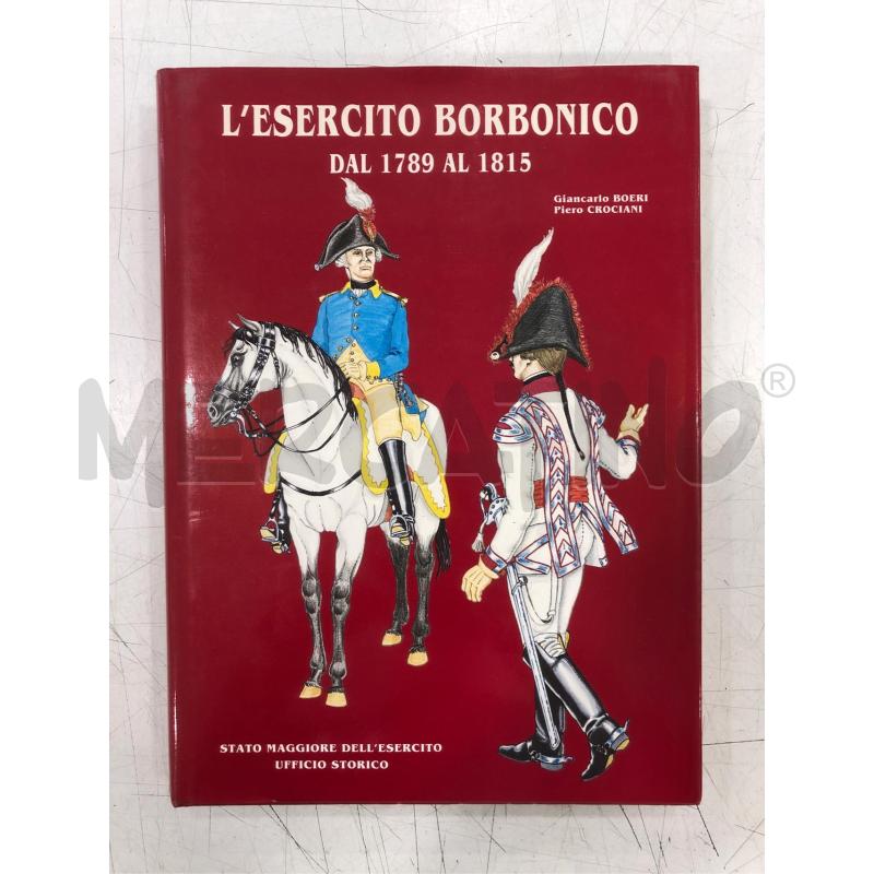 LIBRO ESERCITO BORBONICO DAL 1789/1815 STATO MAGGIORE | Mercatino dell'Usato Roma somalia 1
