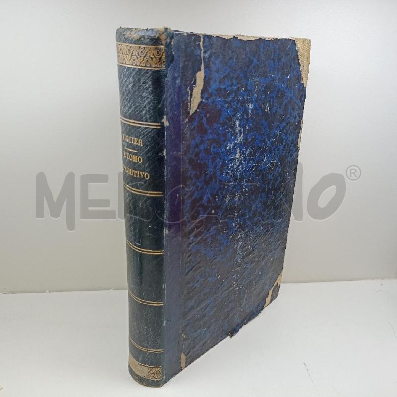 LIBRO L'UOMO PRIMITIVO LUIGI FIGUIER 1883 TREVE ED | Mercatino dell'Usato Roma somalia 1