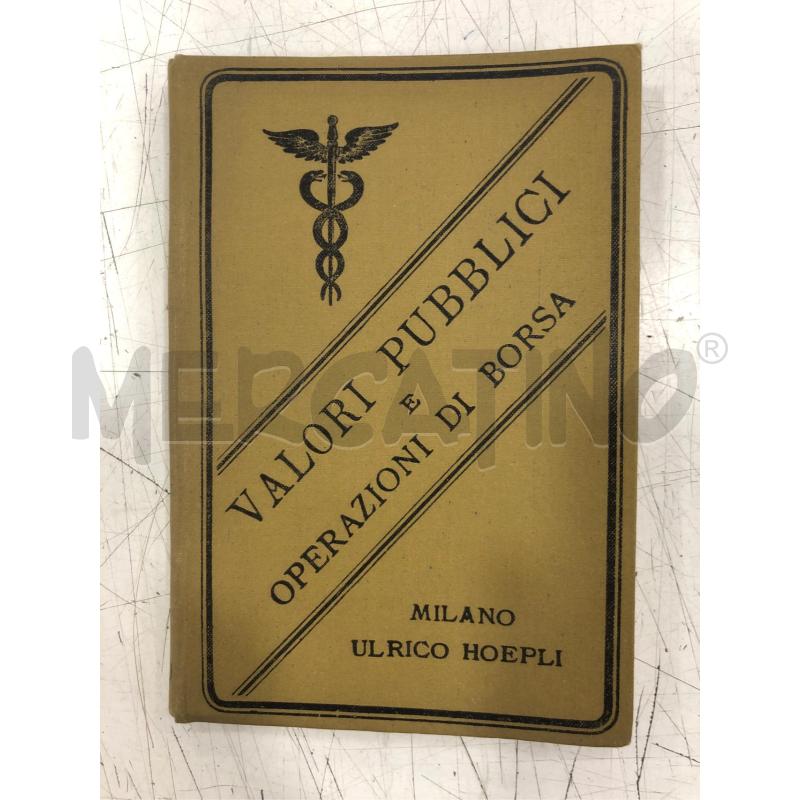 LIBRO VALORI PUBBLICI E OPERAZIONI DI BORSA HOEPLI 1891 | Mercatino dell'Usato Roma somalia 1