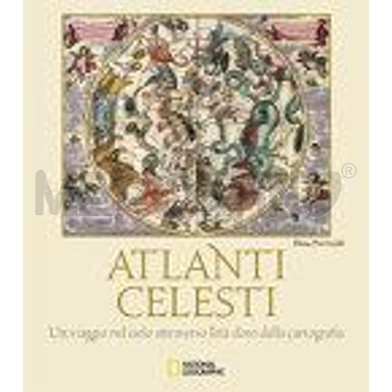ATLANTI CELESTI. UN VIAGGIO NEL CIELO ATTRAVERSO L | Mercatino dell'Usato Civitavecchia 1